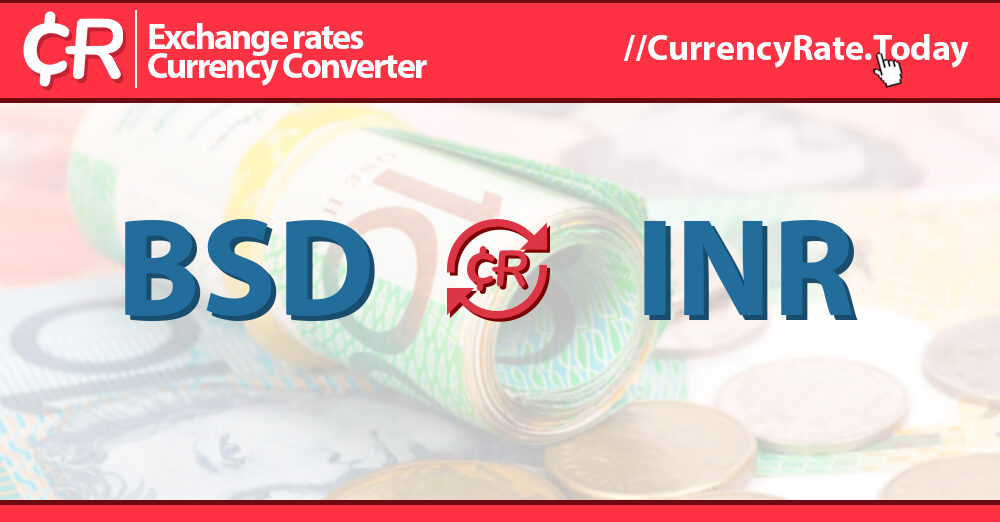 live-bahamian-dollar-to-indian-rupees-exchange-rate-1-bsd-inr-today