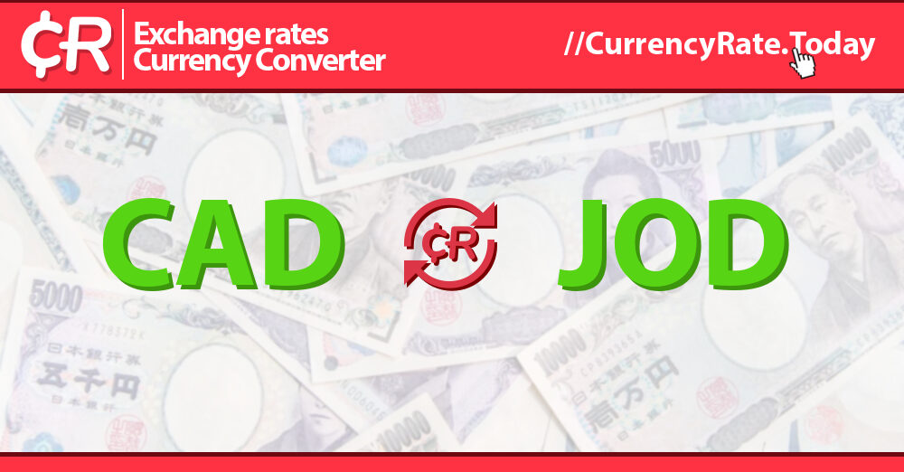 live-canadian-dollar-to-jordanian-dinars-exchange-rate-1-cad-jod-today