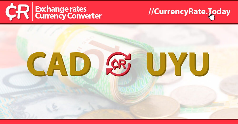 100 Canadian Dollars (CAD) to Uruguay Pesos (UYU) Currency Converter