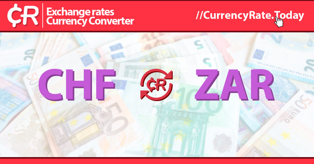 63 Swiss Francs CHF To Rands ZAR Currency Converter