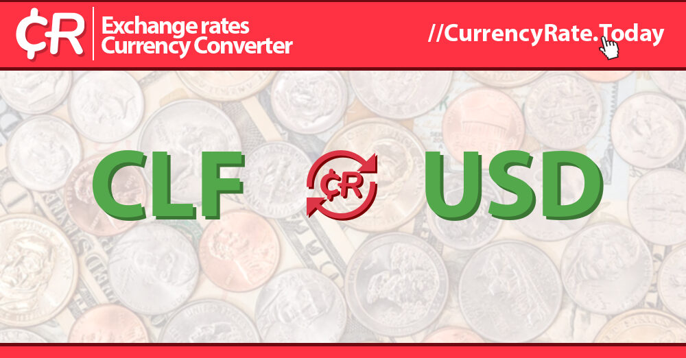Chileno Unidad De Cuenta Uf A D lar Americano CLF 1 CLF USD Tipo De 
