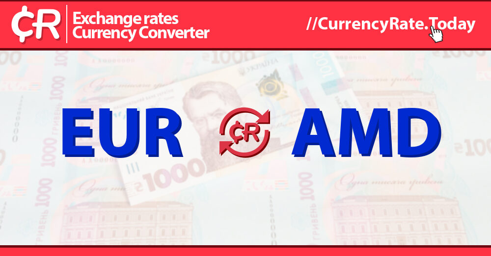 Live Euro To Drams Exchange Rate 1 EUR AMD Today