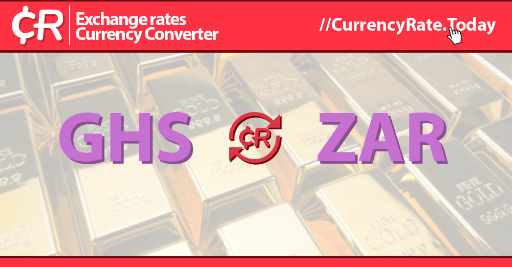 Live Ghanaian Cedi To Rand Exchange Rate 1 GHS ZAR Today
