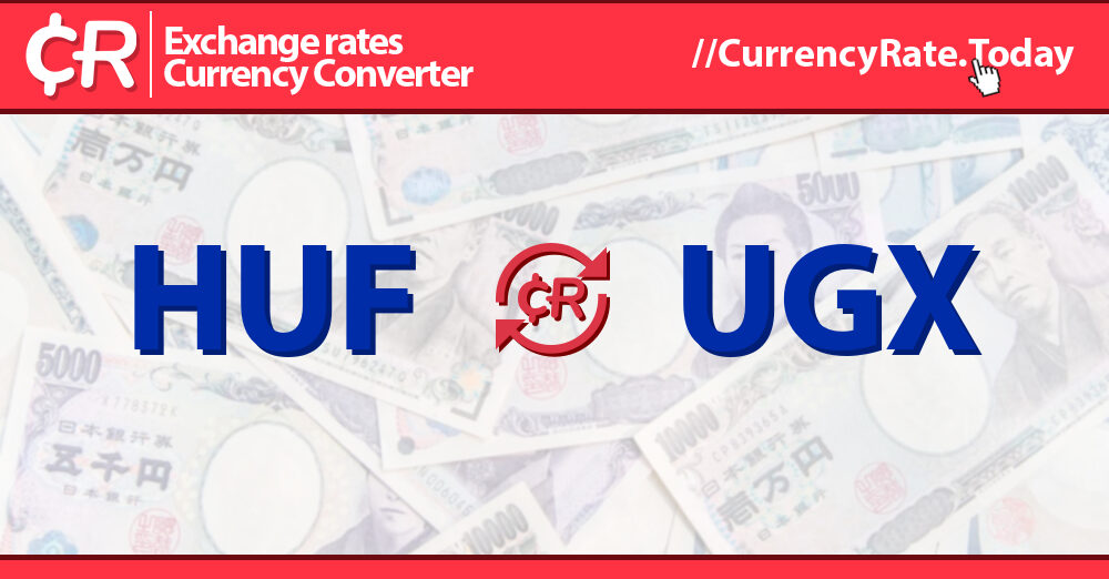 Live Forint To Ugandan Shillings Exchange Rate Ft 1 HUF UGX Today live-forint-to-ugandan-shillings-exchange-rate-ft-1-huf-ugx-today