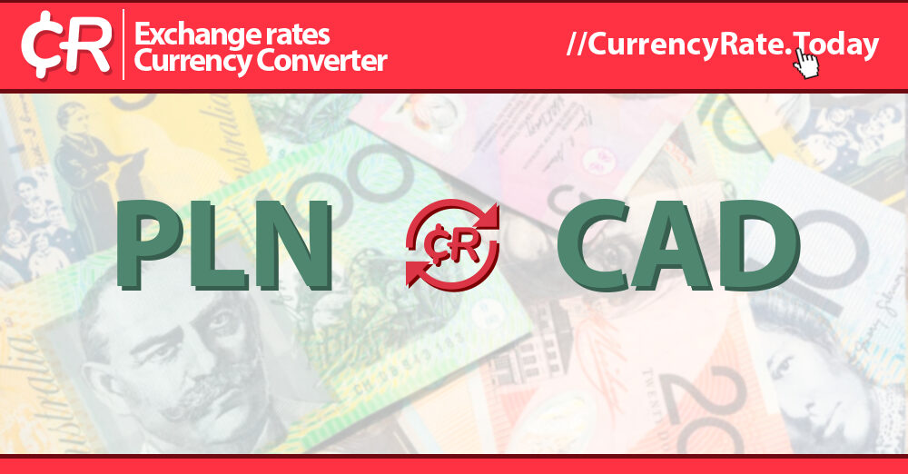 299 Zloty PLN To Canadian Dollars CAD Currency Converter