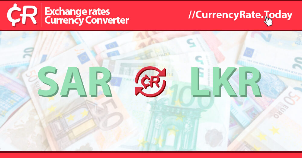 15000 Riyal SAR To Sri Lankan Rupees LKR Currency Converter
