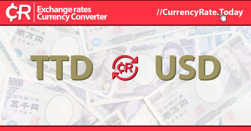 Live Trinidad Tobago Dollar To US Dollars Exchange Rate 1 TTD USD Today
