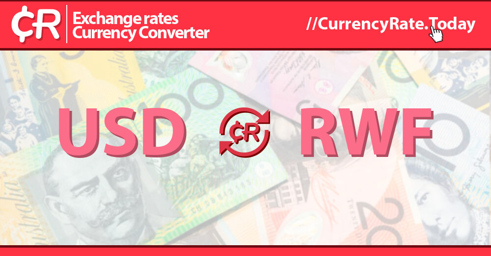 Live US Dollar To Rwandan Francs Exchange Rate 1 USD RWF Today