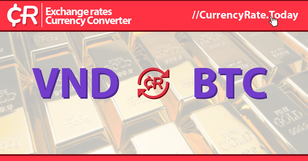1 Billion Dongs VND To Bitcoins BTC Currency Converter 1-billion-dongs-vnd-to-bitcoins-btc-currency-converter