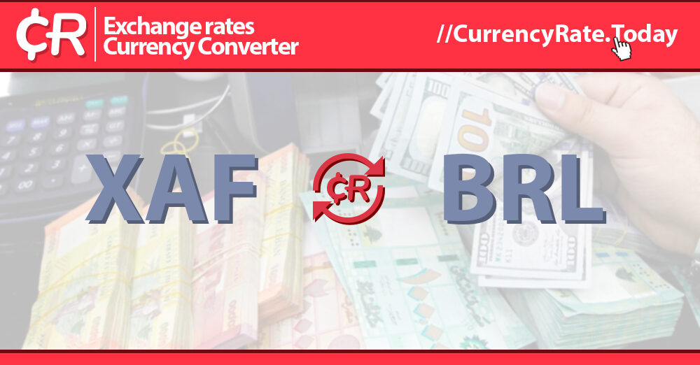 700000 Xa Francs (XAF) to Reais (BRL) Currency Converter