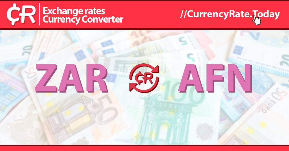 live-rand-to-afghanis-exchange-rate-r-1-zar-afn-today